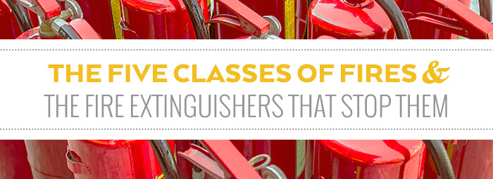 The Five Classes of Fires and the Fire Extinguishers that Stop Them